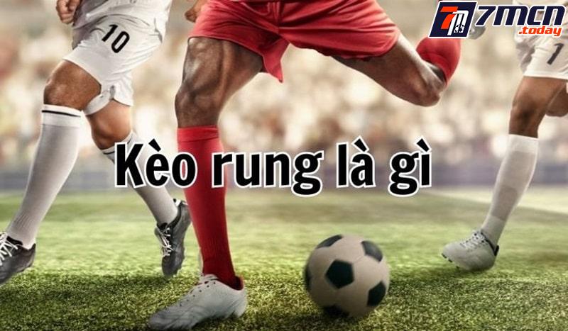 Giải mã thông tin kèo rung là gì